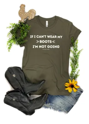 Army Green If I Can't Wear My Boots Short Sleeve Tee